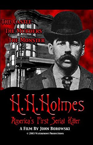 H.h. Holmes: America's First Serial Killer