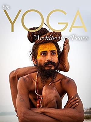 On Yoga The Architecture Of Peace
